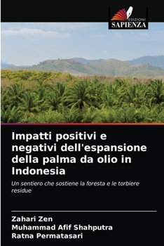 Paperback Impatti positivi e negativi dell'espansione della palma da olio in Indonesia [Italian] Book