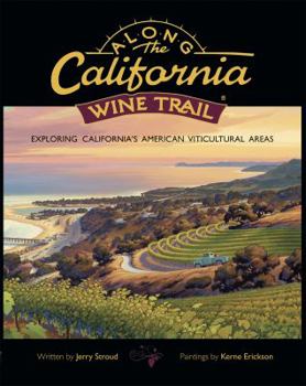 Hardcover Along the California Wine Trail: Exploring California's American Viticultural Areas Book