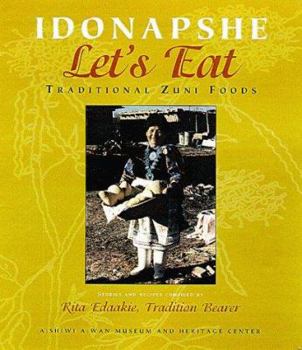 Paperback Idonapshe / Let's Eat: Traditional Zuni Foods Book