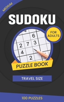 Paperback medium sudoku puzzle book for adults travel size 100 puzzles: sudoku puzzle book medium level for travel pocket size 9x9 with solutions easy to carry Book