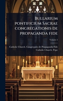 Hardcover Bullarium pontificium Sacrae congregationis de propaganda fide [Latin] Book