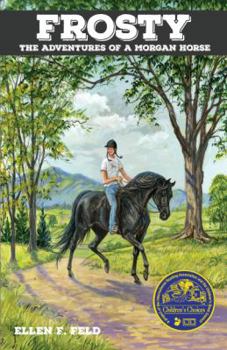 Paperback Frosty: The Adventures of a Morgan Horse (Morgan Horse Series) Book