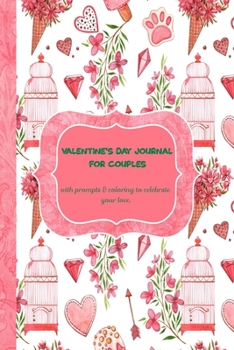 Valentine's Day Journal for Couples: with prompts and coloring to celebrate your love
