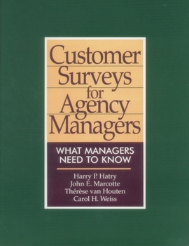 Paperback Customer Surveys for Agency Managers: What Managers Need to Know (Urban Institute Press) Book