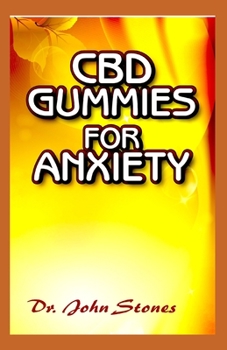 Paperback CBD Gummies for Anxiety: All you need to know about using CBD gummies in treating anxiety Book