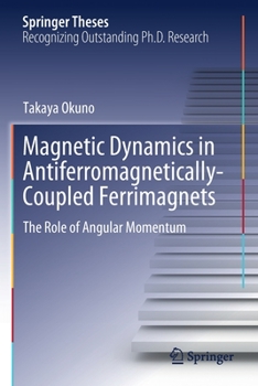 Paperback Magnetic Dynamics in Antiferromagnetically-Coupled Ferrimagnets: The Role of Angular Momentum Book