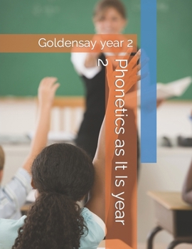 Paperback Phonetics as It Is year 2: Goldensay year 2 Book