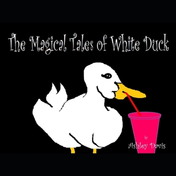 Paperback The Magical Tales of White Duck Book