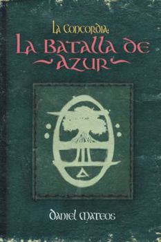 Paperback La Concordia: La Batalla de Azur [Spanish] Book