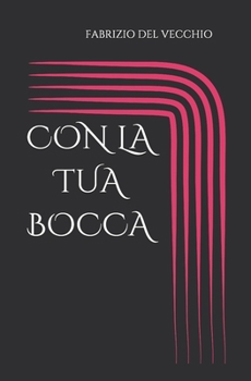Paperback Con La Tua Bocca [Italian] Book