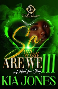 Paperback So, What Are We 3?: A Hood Love Story: The Finale Book
