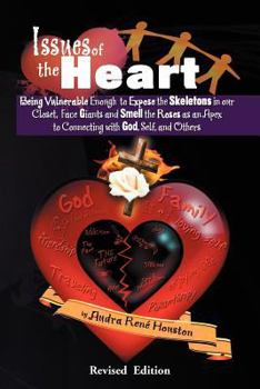 Paperback Issues of the Heart: Being Vulnerable Enough to Expose the Skeletons in our Closet, Face Giants and Smell the Roses as an Apex to Connectin Book