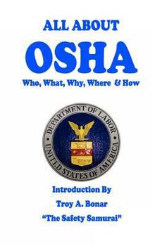 Paperback All About OSHA: Who, What, Why, Where and How Book