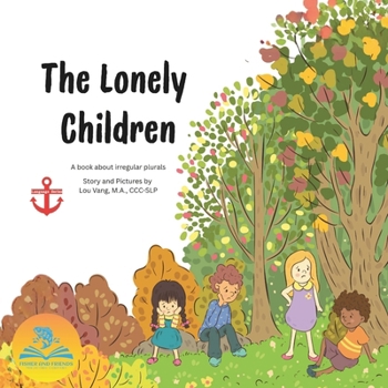 Paperback The Lonely Children (a book about irregular plurals) Book
