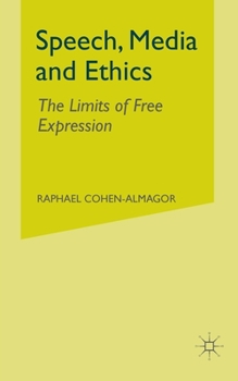 Paperback Speech, Media and Ethics: The Limits of Free Expression Book