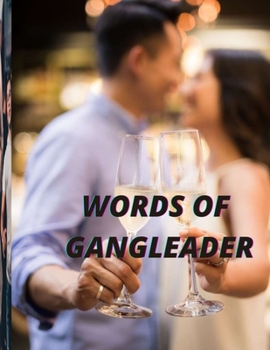 Words of Gangleader