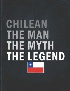 Paperback Chilean The Man The Myth The Legend: Customized Personalized Gift for Coworker Undated Planner Daily Weekly Monthly Calendar Organizer Journal Book