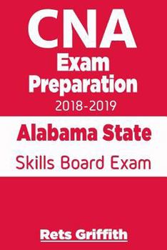 Paperback CNA Exam Preparation 2018-2019: Alabama State Skills Board Exam: CNA State Boards Exam study guide Book