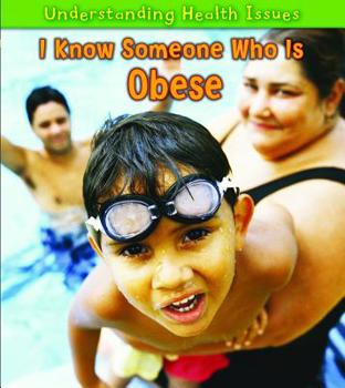 I Know Someone Who Is Obese - Book  of the Understanding Health Issues