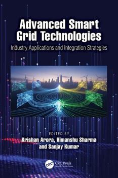Hardcover Advanced Smart Grid Technologies: Industry Applications and Integration Strategies Book