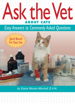 Hardcover Ask the Vet about Cats: Easy Answers to Commonly Asked Questions Book