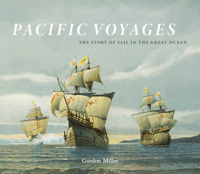 Hardcover Pacific Voyages: The Story of Sail in the Great Ocean Book