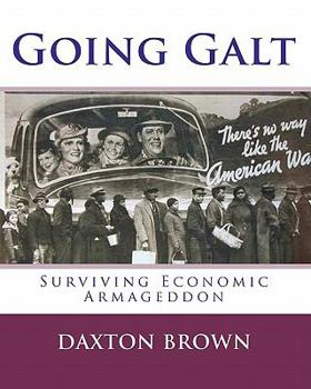Paperback Going Galt: Surviving Economic Armageddon Book