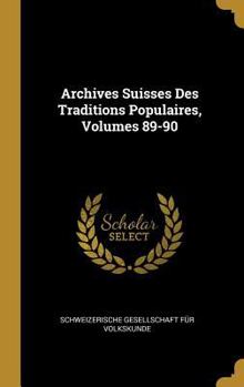 Hardcover Archives Suisses Des Traditions Populaires, Volumes 89-90 [German] Book