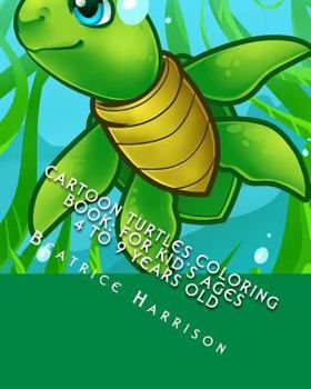 Paperback Cartoon Turtles Coloring Book: For Kid's Ages 4 to 9 Years Old Book