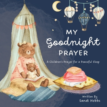 Paperback My Goodnight Prayer: A Children's Payer for a Peaceful Sleep Book