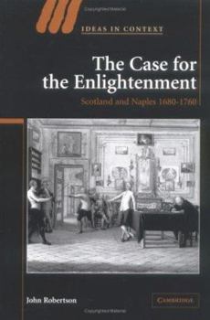 The Case for The Enlightenment : Scotland and Naples 1680 - 1760 - Book  of the Ideas in Context