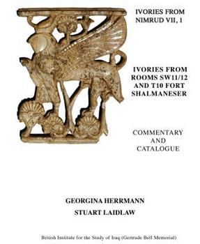 Hardcover Ivories from Nimrud (1949-1963) VII, 1 and 2: Ivories from Rooms Sw11/12 and T10 Fort Shalmaneser Book