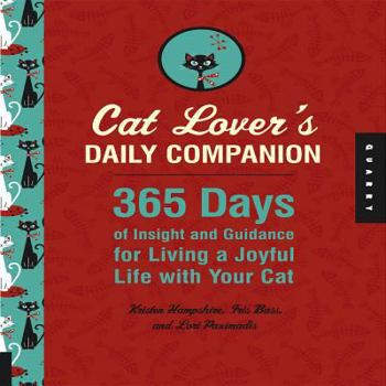 Hardcover Cat Lover's Daily Companion: 365 Days of Insight and Guidance for Living a Joyful Life with Your Cat Book