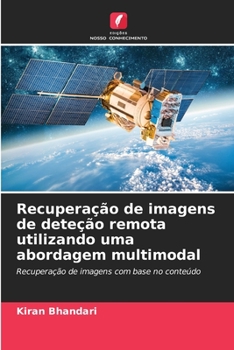 Paperback Recuperação de imagens de deteção remota utilizando uma abordagem multimodal [Portuguese] Book