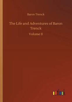 Paperback The Life and Adventures of Baron Trenck Book