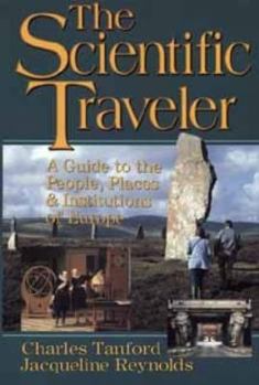Paperback The Scientific Traveler: A Guide to the People, Places, and Institutions of Europe Book