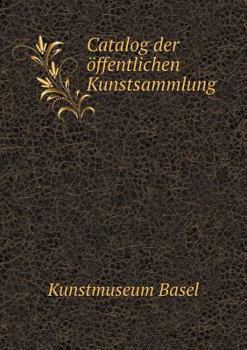 Paperback Catalog der ?ffentlichen Kunstsammlung [German] Book