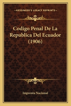 Paperback Codigo Penal De La Republica Del Ecuador (1906) [Spanish] Book