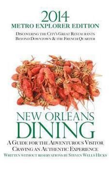 Paperback 2014 New Orleans Dining METRO EXPLORER EDITION: A Guide for the Hungry Visitor Craving an Authentic Experience Book