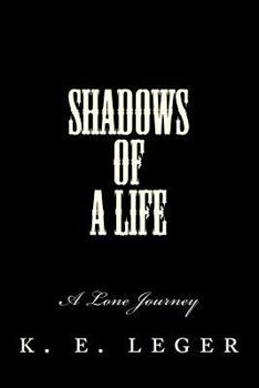 Paperback Shadows of A Life: A Lone Journey Book