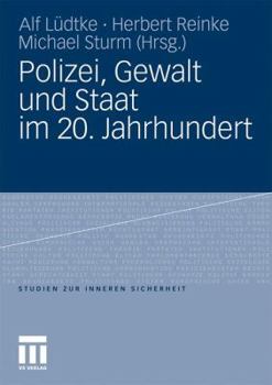 Paperback Polizei, Gewalt Und Staat Im 20. Jahrhundert [German] Book