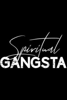 Paperback Spiritual Gangsta: Spiritual Gangsta - Enlightened Yoga Gangster Journal/Notebook Blank Lined Ruled 6x9 100 Pages Book