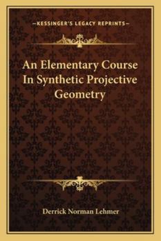 Paperback An Elementary Course In Synthetic Projective Geometry Book