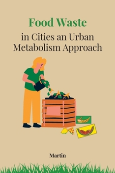Paperback Food Waste in Cities an Urban Metabolism Approach Book