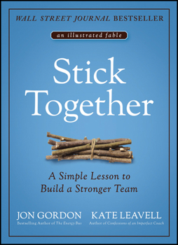 Hardcover Stick Together: A Simple Lesson to Build a Stronger Team Book