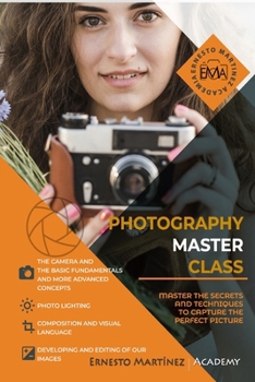 Paperback Photography Masterclass: Learn photography in the most practical and visual way possible. Book