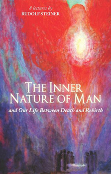 Paperback The Inner Nature of Man: And Our Life Between Death and Rebirth (Cw 153) Book