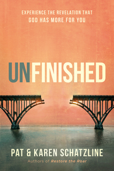 Paperback Unfinished: Experience the Revelation That God Has More for You Book