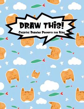 Paperback Draw This!: 100 Drawing Prompts to Boost Creativity - Cute Cat - Version 4 Book