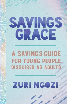 Paperback Savings Grace: A Savings Guide for Young People Disguised as Adults Book